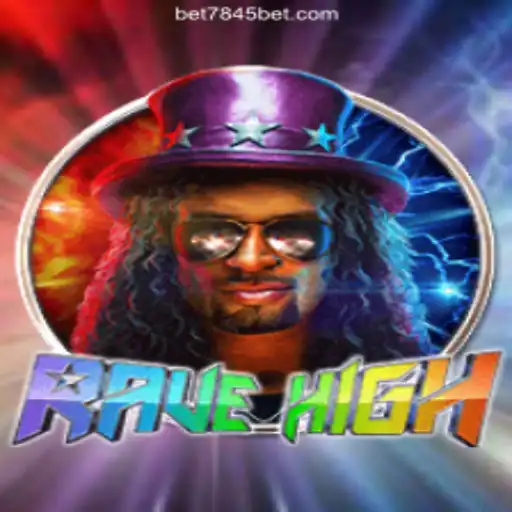 RaveHigh: Unleashing the Excitement of Online Slots on Bet7845.com